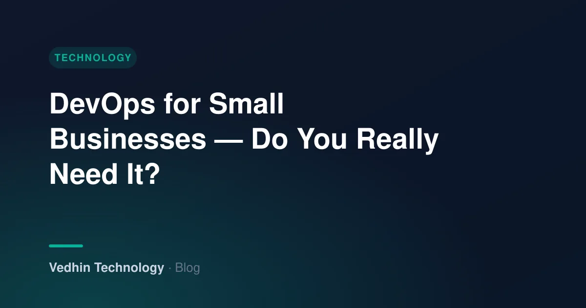 DevOps for Small Businesses — Do You Really Need It?